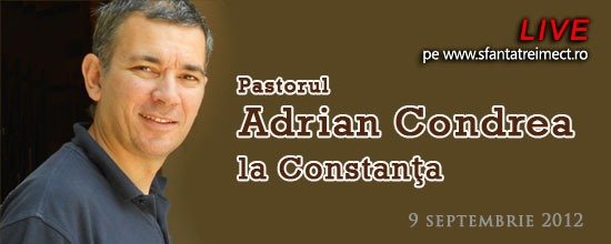 Duminica, 9 septembrie 2012, pastorul Adrian Condrea la Constanta